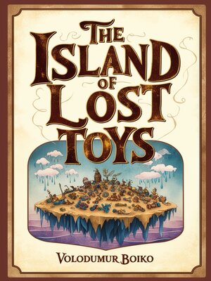 cover image of The Island of Lost Toys
